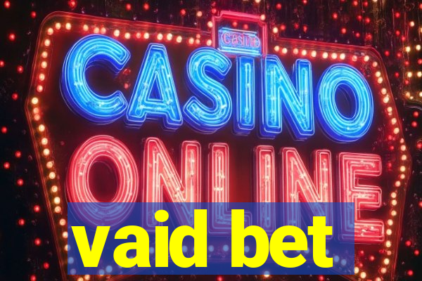 vaid bet